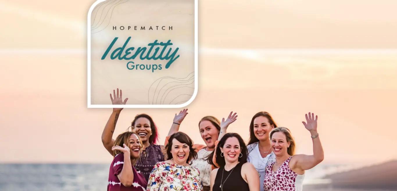 HOPEmatch Identity Groups — it's all about community.